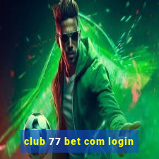 club 77 bet com login